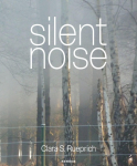 Clara S. Rueprich: Silent Noise