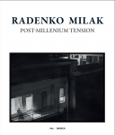 Radenko Milak: Post-Millenium Tension: Kat. Haus am L&uuml;tzowplatz Berlin