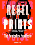 REBEL PRINTS: The Poster Rex Manifesto
