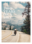Two Years On A Bike: From Vancouver To Patagonia