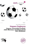 Hugues Zagbayou: Gagnoa, Association football, ASEC Mimosas, Acad&eacute;mie de Sol Beni, Midfielder