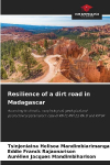 Resilience of a dirt road in Madagascar: According to climatic, morphological, geological and geotechnical parameters: case of RN 10, RNT 23, RN 31 and RIP 84