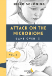 Attack on the Microbiome: Game Over II - English Version - with 1 DVD