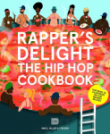 Rapper's Delight: The Hip Hop Cookbook