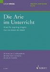 Die Arie im Unterricht: 28 Arien aus 4 Jahrhunderten. Mezzo-Sopran/Alt und Klavier.