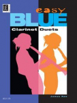 Easy Blue Clarinet Duets: f&uuml;r 2 Klarinetten. Spielpartitur.