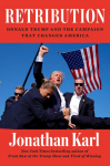 Retribution: Donald Trump and the Campaign That Changed America