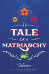 Tale of a Matriarchy: Valentina