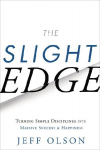 The Slight Edge: Turning Simple Disciplines Into Massive Success and Happiness