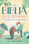La Biblia En 52 Semanas: Un Estudio B&iacute;blico Anual Para La Mujer