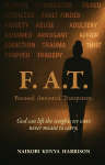 F. A.T. Focused. Anointed. Transparent.: God Can Lift The Weights We Were Never Meant To Carry