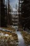 The Wilderness That Bears Your Name