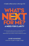Whats Next for Me?: A Need for Clarity