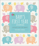 Babys First Year Journal: A Keepsake of Milestone Moments