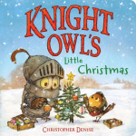 Knight Owl's Little Christmas: A Festive Board Book Perfect for Holiday Gifting-for Toddlers and Preschoolers