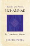 Before and After Muhammad: The First Millennium Refocused