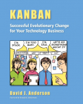 Kanban: Successful Evolutionary Change for your Technology Business: Successful Evolutionary Change for your Technology Business