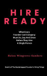 Hire Ready: What Every Founder-Led Company Must Do, Say And Show Before They Hire A Single Person
