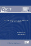 Social Media-The Vital Ground: Can We Hold It?