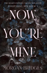 Now Youre Mine: The viral dark stalker romance everyone is talking about!