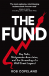 The Fund: Ray Dalio, Bridgewater Associates and The Unraveling of a Wall Street Legend