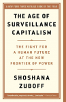 The Age of Surveillance Capitalism: The Fight for a Human Future at the New Frontier of Power