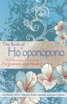 The Book of Hooponopono: The Hawaiian Practice of Forgiveness and Healing