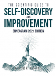 The Scientific Guide to Self Discovery and Improvement: Enneagram 2021 Edition