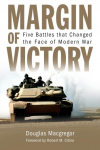 Margin of Victory: Five Battles that Changed the Face of Modern War