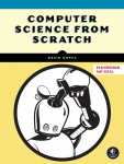 Computer Science From Scratch: Building Interpreters, Art, Emulators and ML in Python