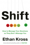 Shift: How to Manage Your Emotions so They Dont Manage You