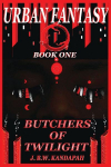 Urban Fantasy: Butchers of Twilight
