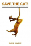 Save the Cat!: The Last Book on Screenwriting Youll Ever Need