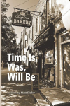 TIME IS, WAS, WILL BE