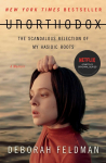 Unorthodox. Media Tie-In: The Scandalous Rejection of My Hasidic Roots