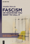 Fascism or Whatever You Want to Call It: Confronting the Beast Locally and Globally