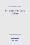 In Slavery With God's Children: The Law as Enslaved Agent in Galatians 3-4