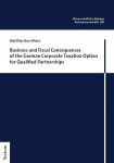 Business and Fiscal Consequences of the German Corporate Taxation Option for Qualified Partnerships