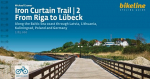 Europa-Radweg Eiserner Vorhang / Iron Curtain Trail 2 From Riga to L&uuml;beck: Along the Baltic Sea coast through Latvia, Lithuania, Kaliningrad, Poland and Germany 1.700 km