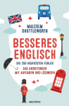 Besseres Englisch. Die 250 h&auml;ufigsten Fehler. Das Arbeitsbuch mit Aufgaben und L&ouml;sungen: Englisch lernen f&uuml;r Erwachsene. Typische Fehler vermeiden