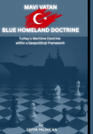 Mavi Vatan - Blue Homeland Doctrine: The Legal and Geopolitical Framework of Maritime Sovereignty and International Law