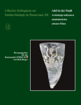 L&uuml;becker Kolloquium zur Stadtarch&auml;ologie im Hanseraum XII: Adel in der Stadt./ Arch&auml;ologie im Kontext mittelalterlicher urbaner Eliten