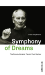 Symphony of Dreams: The Conductor and Patron Paul Sacher