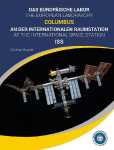 Das europ&auml;ische Labor (the European Laboratory) Columbus: An der Internationalen Raumstation (at the International Space Station) ISS