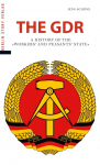 The GDR: A History of the Arbeiter- und Bauernstaat