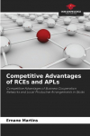 Competitive Advantages of RCEs and APLs: Competitive Advantages of Business Cooperation Networks and Local Productive Arrangements in Goi&aacute;s
