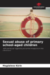 Sexual abuse of primary school-aged children: With particular regard to preventive measures in the classroom