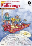 Die sch&ouml;nsten Folksongs: sehr leicht bearbeitet. 1-2 Sopran-Blockfl&ouml;ten. Ausgabe mit Online-Audiodatei.