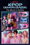 KPop Demon Hunters: The Movie in Comics: The Official Retelling in Comic Form
