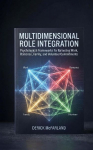 Multidimensional Role Integration: Psychological Frameworks for Balancing Work, Romance, Family, and Volunteer Commitments
